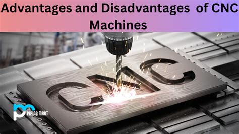 advantage and disadvantage of cnc machine tool|cnc machine pros and cons.